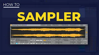 How to Use Sampler in Ableton Live 11 - Everything You Need to Know