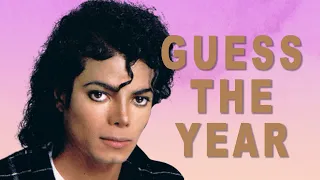 GUESS THE YEAR songs - Michael Jackson