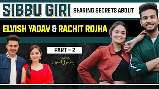 Sibbu Giri - Elvish Yadav ki Behan and Rachit Rojha ki Gf ? | Let's Talk with Aashish Bhardwaj