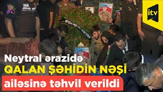 Neytral ərazidə qalan şəhid Elvin Abdullayevin nəşi ailəsinə təhvil verildi