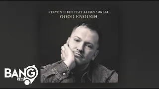 STEVEN TIBET feat. Aaron Sokell - Good Enough