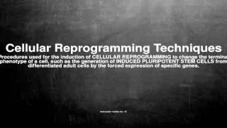 Medical vocabulary: What does Cellular Reprogramming Techniques mean