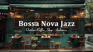 Outdoor Coffee Shop Ambience ☕ Smooth Bossa Nova Jazz Music for Good Mood Start the Day