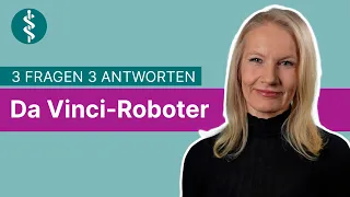 Der Da Vinci-Roboter in der Thoraxchirurgie: 3 Fragen 3 Antworten | Asklepios