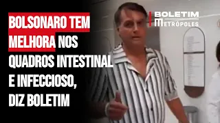 Bolsonaro tem melhora nos quadros intestinal e infeccioso, diz boletim