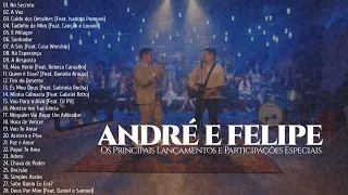 André e Felipe As Melhores [Os Principais Lançamentos e Participações Especiais]