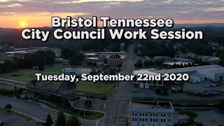 Bristol Tennessee City Council Work Session - September 22nd, 2020