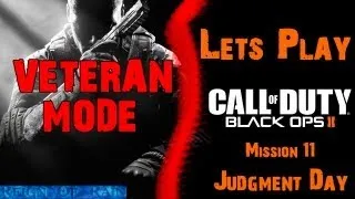 Call of Duty Black Ops II Walkthrough w/ Commentary - Mission 11 - Judgment Day - Veteran Mode