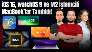 iOS 16, iPadOS 16, macOS Ventura, watchOS 9, M2 işlemcisi, MacBook Air ve MacBook Pro 2022 tanıtıldı