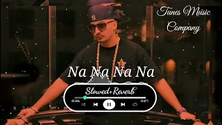 Na Na Na Na [Slowed+Reverb] J Star | Lofi Version |