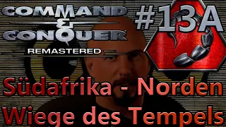 Wiege des Tempels - Südafrika - Norden - Command & Conquer: Remastered - NOD - #13A [Deutsch]