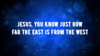 Casting Crowns - East To West (lyrics)