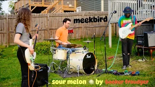 meekbird live: sour melon by booker fraudger