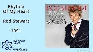 Rhythm Of My Heart - Rod Stewart 1991 HQ Lyrics MusiClypz