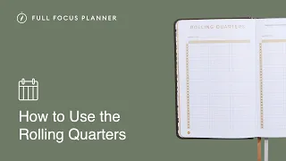 How to Use Rolling Quarters in the Full Focus Planner | Official Tutorial