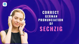 How to pronounce 'sechzig' (60) in German? | German Pronunciation