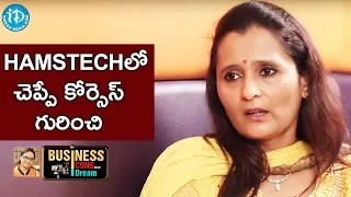 Ajitha Reddy About Courses Offered In Hamstech || Business Icons With iDream