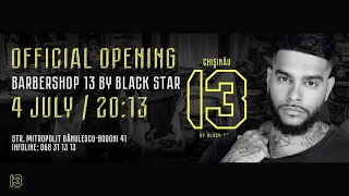OPENING BARBERSHOP 13 by Black Star CHIŞINĂU 04.07.2019