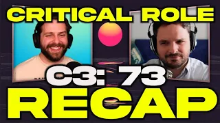 CRITICAL ROLE RECAP - Campaign 3 Episode 73 || The Pixelists