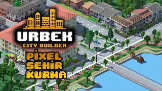 Urbek City Builder | ŞEHİR KURMA OYUNLARINA YENİ BİR SOLUK