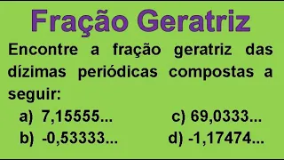 Encontre a fração geratriz das dízimas periódicas compostas a seguir