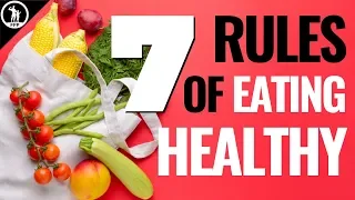 How To Improve Your Diet | 7 Rules of Healthy Eating