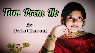 Tum Prem Ho । Disha Gharami । Female Version ।  RadhaKrishna