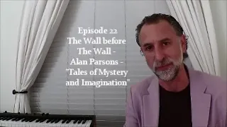 DT3 Ep 22 - Alan Parsons and the wall before The Wall (Tales of Mystery and Imagination)