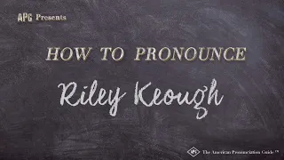 How to Pronounce Riley Keough (Real Life Examples!)