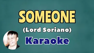 SOMEONE-LORD SORIANO-KARAOKE BY FRED BARON