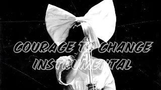 Sia x Courage To Change ( INSTRUMENTAL )