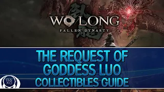 Wo Long: Fallen Dynasty | The Request of Goddess Luo Collectible Guide (Flags/Cicadas/etc)