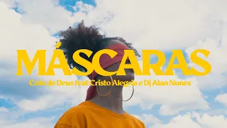 MÁSCARAS // COLO DE DEUS, CRISTO ALEGRIA & DJ ALAN NUNES (Clipe Oficial)