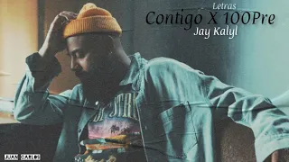 Jay Kalyl - Contigo X 100Pre "Video Letras"