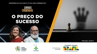 Linhas Cruzadas | O preço do sucesso | 02/05/2024