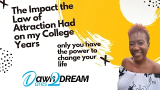 Only You Can Change Your Life - How the Law of Attraction Changed My Life - DawnDares2Dream