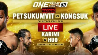 ONE FRIDAY FIGHTS 53 / ONE LUMPINEE 53: PETSUKUMVIT VS KONGSUK LIVE CHILL REACTION STREAM