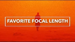 Filmmaker's Favorite Focal Length & Why!