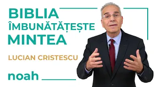 Biblia și mintea - o legătură reală // Lucian Cristescu