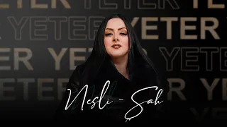 Nesli-Şah - Yeter ft. Yusuf Tomakin