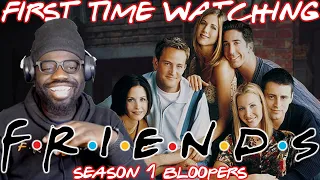 Friends Season 1 Bloopers | FIRST TIME WATCHING | REACTION!