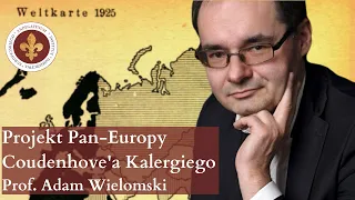Richard Coudenhove-Kalergi i idea paneuropejska w okresie międzywojennym | prof. Adam Wielomski