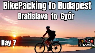 Day 07 - 10 Day Solo Bikepacking / Bratislava to Győr / Danube Cycle Path - from Passau to Budapest