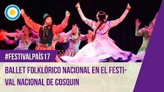 Festival País ‘17 - Ballet Folklórico Nacional en la segunda luna del Festival Nacional de Cosquín