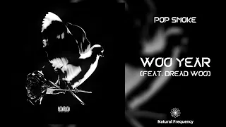 Pop Smoke - Woo Year ft. Dread Woo (432Hz)
