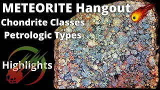Types of Meteorites: What is an LL, L, & H? What are petrologic types? Highlights 9 22-2021