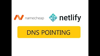 DNS Pointing: Namecheap and Netlify