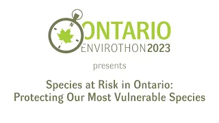 Species at Risk in Ontario: Protecting Our Most Vulnerable Species