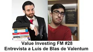 28. Entrevista a Luis de Blas de Valentum (Value Investing FM)