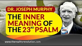 Dr  Joseph Murphy The Inner Meaning Of The 23rd Psalm